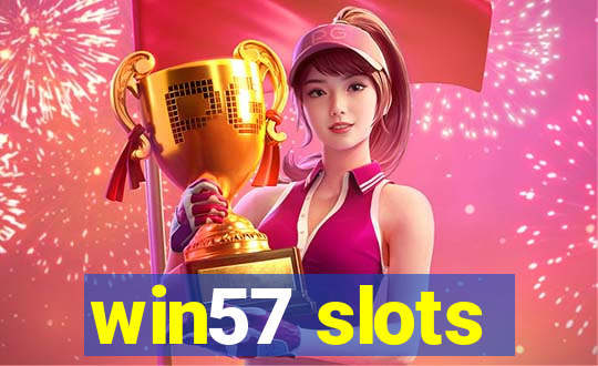 win57 slots